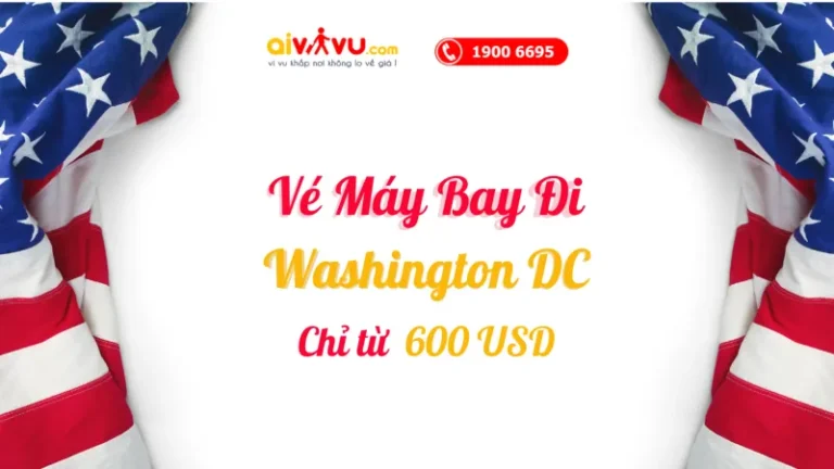 Vé máy bay đi Washington DC chỉ từ 600 USD